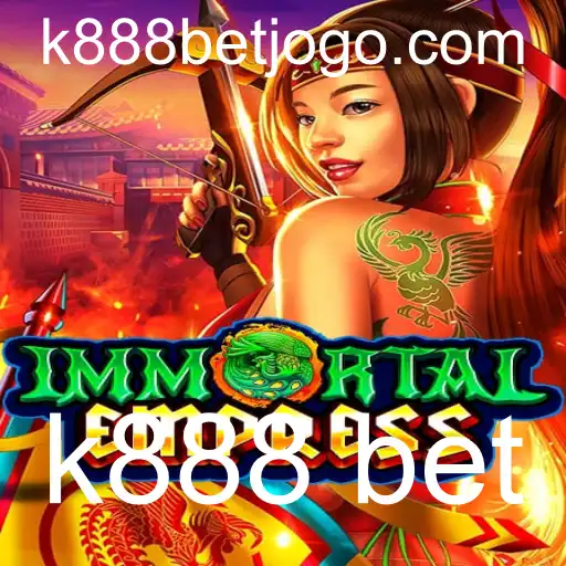 Descubra a Aventura Inesquecível de ImmortalEmpress na Plataforma k888 bet