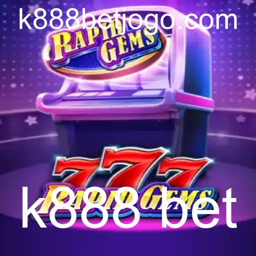 Descubra o Mundo de RapidGems777 e Aventure-se no Universo de Apostas com k888 Bet